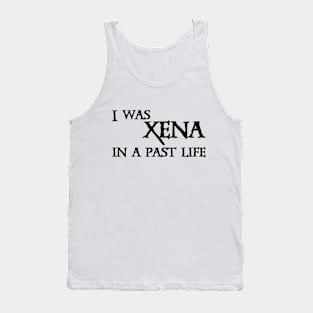I Was Xena Tank Top